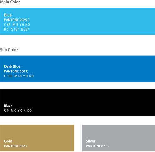 Main Color - Blue : PANTONE 2925C / C65 M5 Y0 K0 / R5 G187 B237 Sub Color - Dark Blue : PANTONE 300C / C100 M44 Y0 K0 -Black : C0 M0 Y0 K100 -Gold : PANTONE 872C -Silver : PANTONE 877C