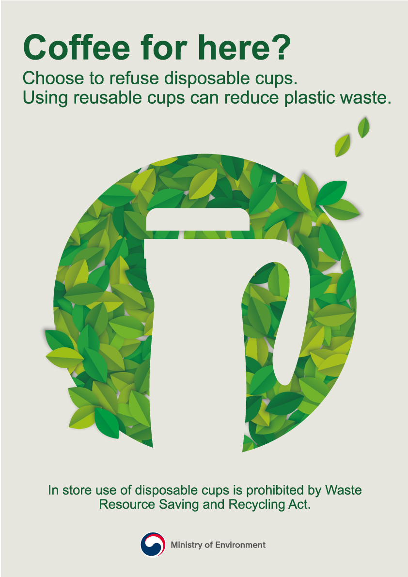 
Coffee for here?
Choose to refuse disposable cups.
Using reusable cups can reduce plastic waste.

In store use of disposable cups is prohibited by Waste
Resource Saving and Recycling Act.







